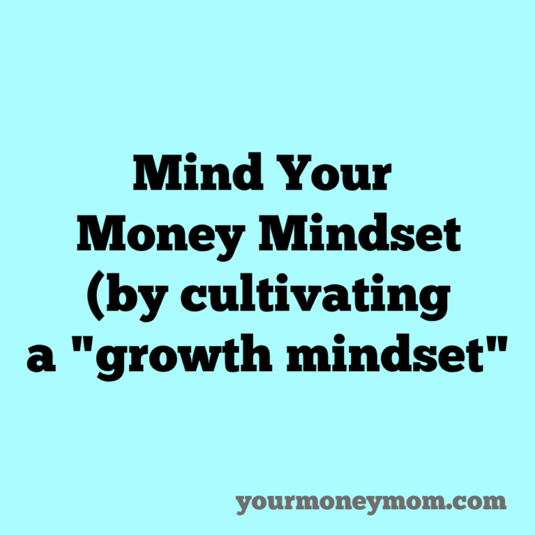 Mind Your Money Mindset By Cultivating A Growth Mindset Your Money Mom